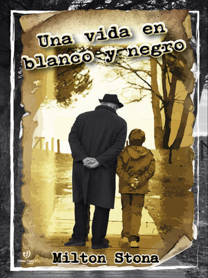 cover image of Una vida en blanco y negro
